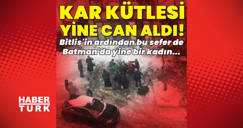 Kar kütlesi yine can aldı! 55 yaşındaki Fatma Baylaz yaşamını yitirdi Son dakika Bingöl haberi Son dakika haberleri