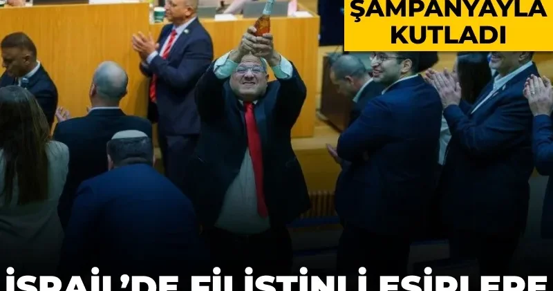 Aşırı sağcı bakan şampanyayla kutladı: İsrail Meclisi Filistinli esirlere idam düzenlemesini onayladı