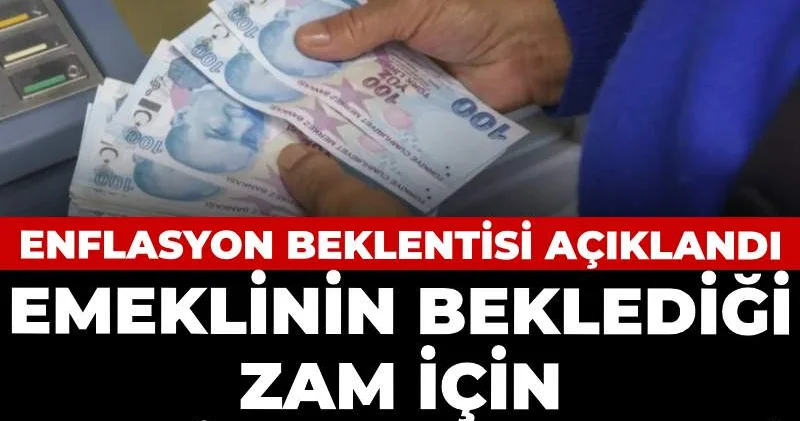 Emeklinin beklediği zam için yeni oran geldi: Enflasyon beklentisi açıklandı