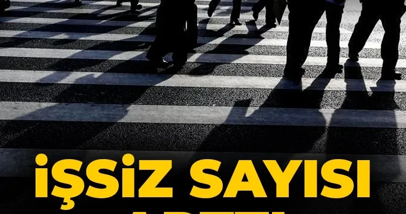 Son dakika TÜİK açıkladı: İşsiz sayısı arttı