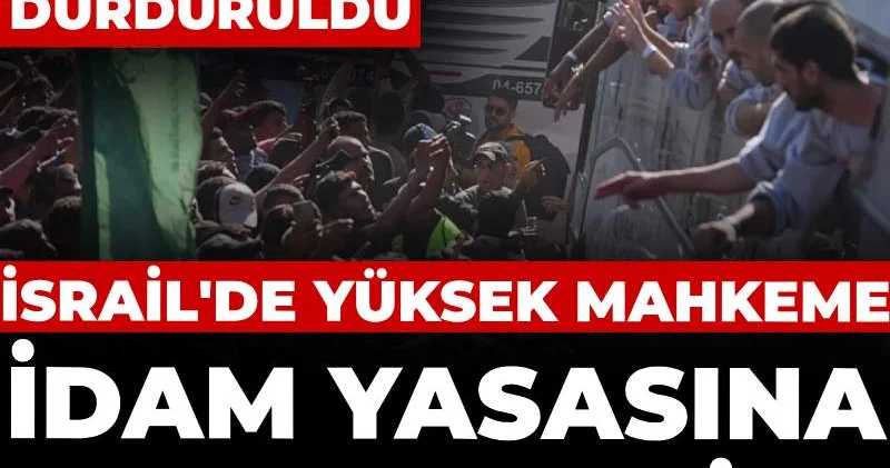İsrail de yüksek mahkeme idam yasasına dur dedi: Uygulama durduruldu