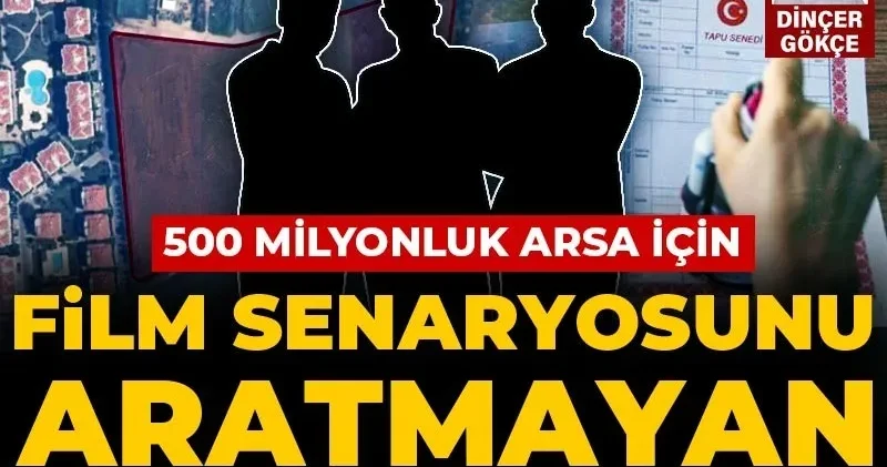 Önce şirketini ele geçirip daha sonra 450 milyon liralık arsayı satışa çıkardılar!