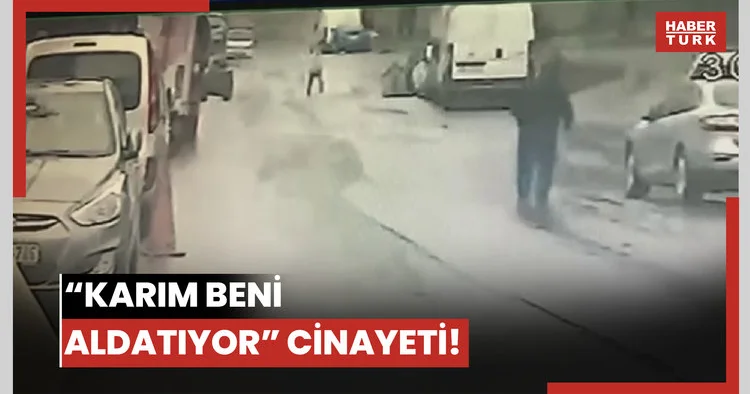 “Karım beni aldatıyor” cinayeti!