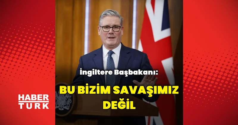 İngiltere Başbakanı: Savaşa sürüklenmeyeceğiz Dış Haberler