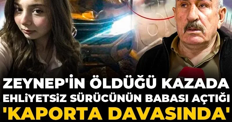 Zeynep in öldüğü kazada ehliyetsiz sürücünün babası açtığı kaporta davasında geri adım attı