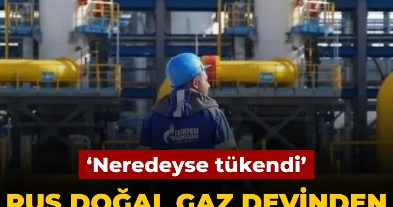 Rus doğalgaz devinden Avrupa ya kara haber: Neredeyse tükendi