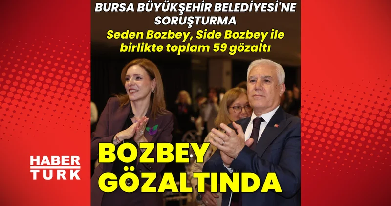 SON DAKİKA: Bursa Büyükşehir Belediye Başkanı Mustafa Bozbey gözaltında Bursa haberleri Son dakika haberleri