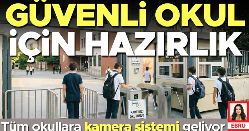 Tüm okullara kamera sistemi geliyor: Öğrenciler ürkütmeden korunacak