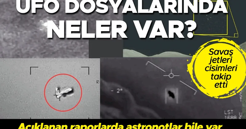 UFO dosyalarında neler var? ABD’nin açıklaması şok yarattı