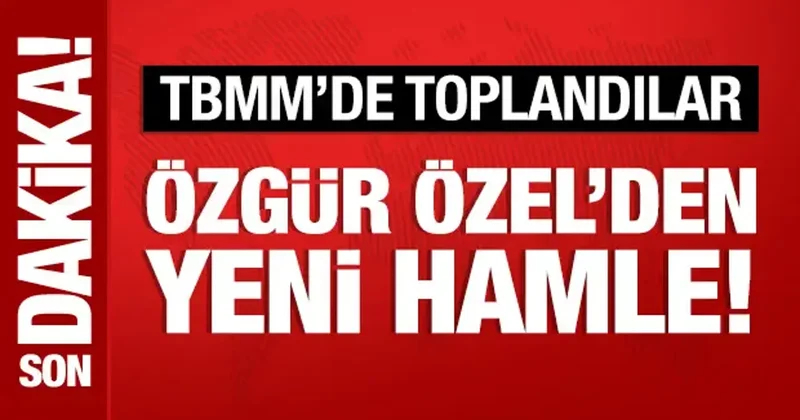 Özgür Özel den yeni hamle: CHP MYK’yı topladı!