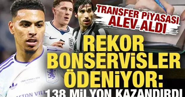 Avrupa da transfer piyasası alev aldı! Rekor bonservisler ödeniyor: 138 milyon kazandırdı