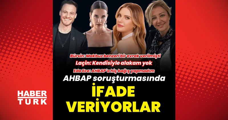 Son dakika haberleri: AHBAP Derneği soruşturmasında Berna Laçin, İrem Helvacıoğlu, Eda Ece ve Kerem Bürsin, adliyede haberler Son dakika haberleri