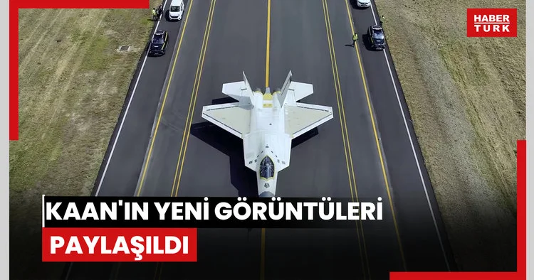 KAAN ın yeni görüntüleri paylaşıldı