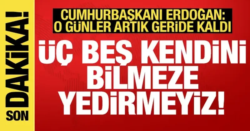 Cumhurbaşkanı Erdoğan: Gençlerimizi üç beş kendini bilmeze yem etmeyiz