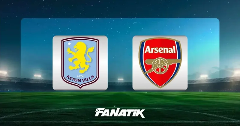 CANLI Aston Villa Arsenal (Premier Lig)