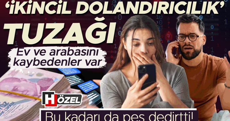 Bu kadarı da pes dedirtti: ‘İkincil dolandırıcılık’ tuzağı! Ev ve arabasını kaybedenler var