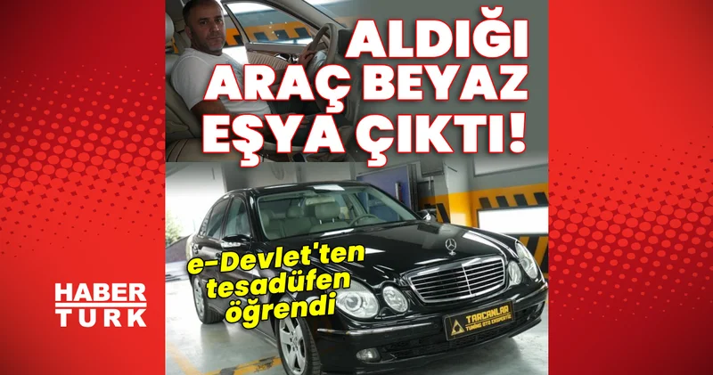 Aldığı otomobil beyaz eşya çıktı! E Devlet ten tesadüfen öğrendi Son dakika haberleri