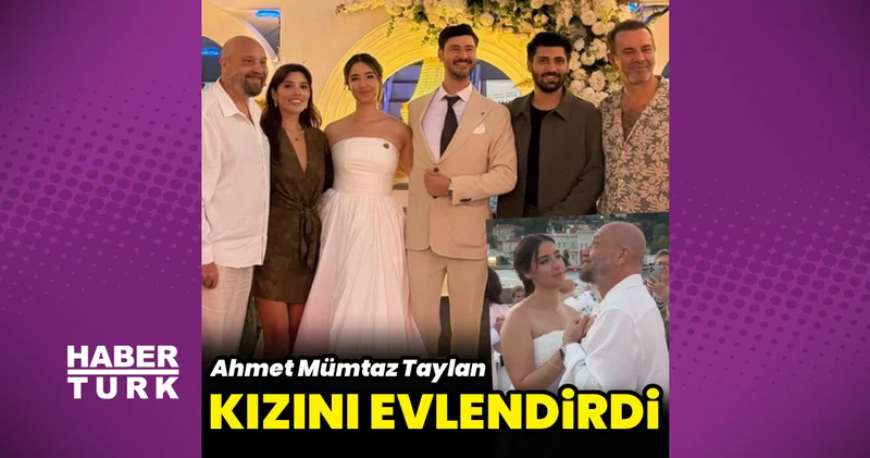 Ahmet Mümtaz Taylan kızını evlendirdi