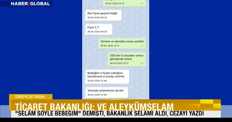 Ticaret Bakanlığı’na selam gönderdi, cezayı yedi: “Selam bebeğim”