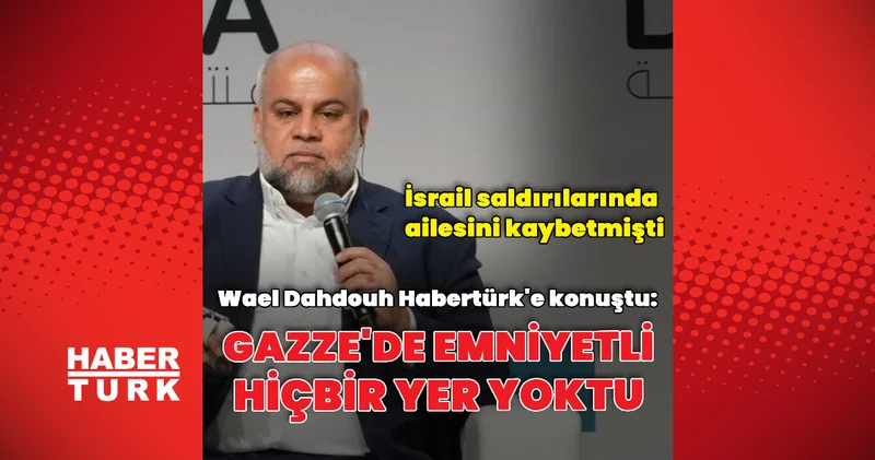 Filistinli gazeteci Wael al Dahdouh Habertürk e konuştu Dış Haberler