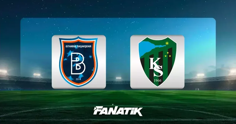 Başakşehir FK Kocaelispor maçı saat kaçta, hangi kanalda? Fanatik Gazetesi Süper Lig Haberleri Spor