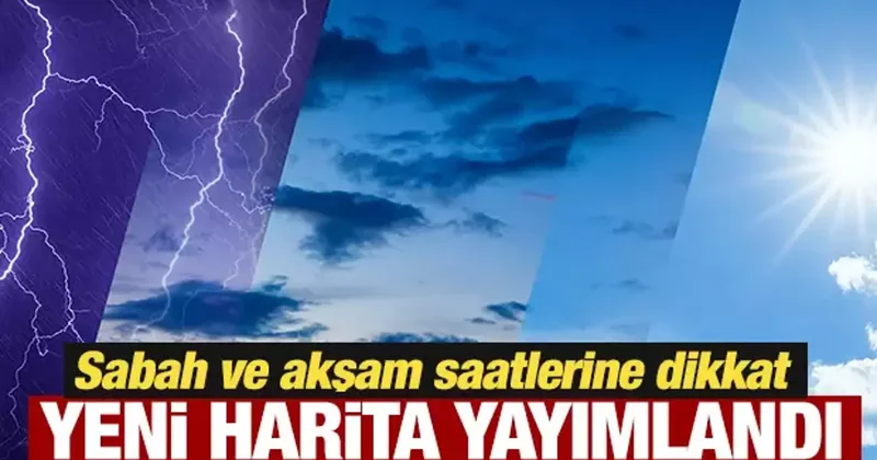 Meteoroloji yeni haritayı yayımladı: Sabah ve akşam saatlerine dikkat!