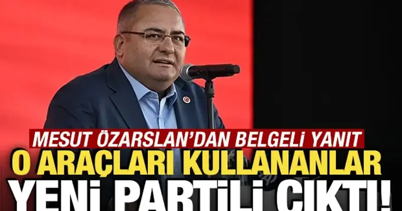 O araçları kullananlar Yeni Partili çıktı! Mesut Özarslan’dan belgeli yanıt