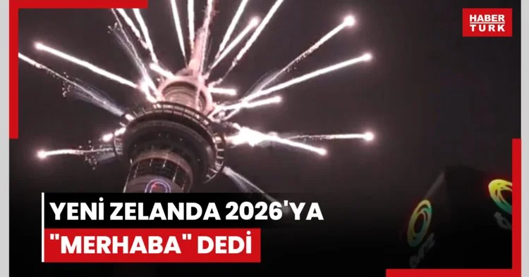 Yeni Zelanda 2026 ya merhaba dedi