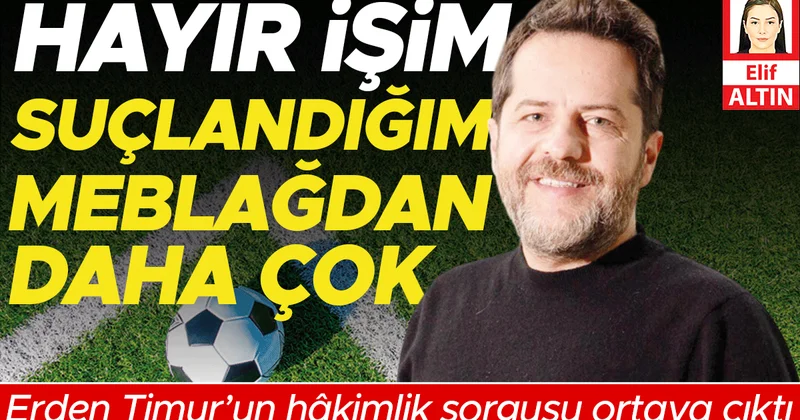 Hayır işim suçlandığım meblağdan daha çok